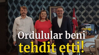 Ordulular beni tehdit etti!